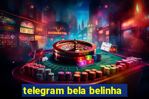 telegram bela belinha